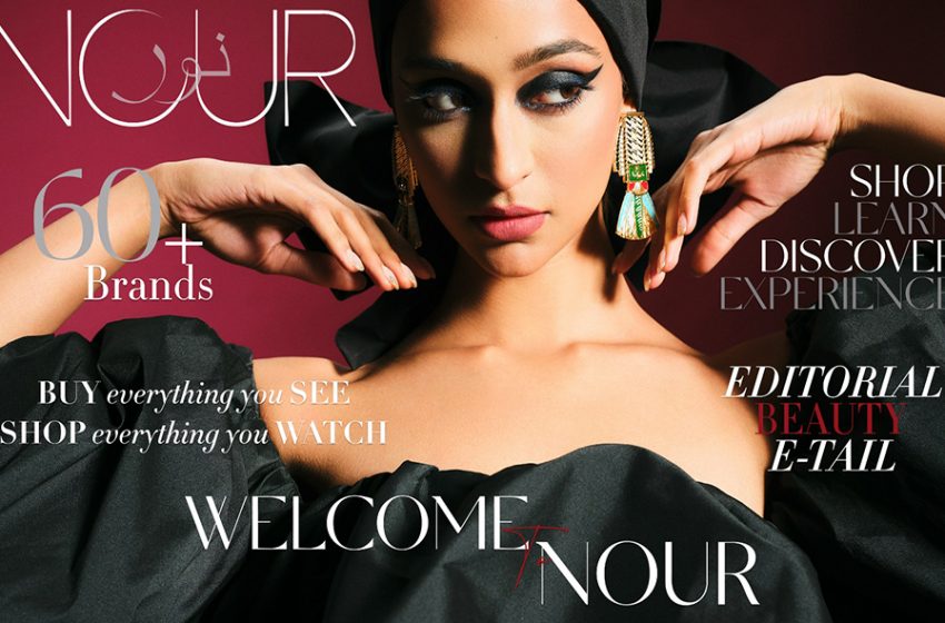  NOUR.. A New Beauty Editorial E-tail App Launches in the UAE